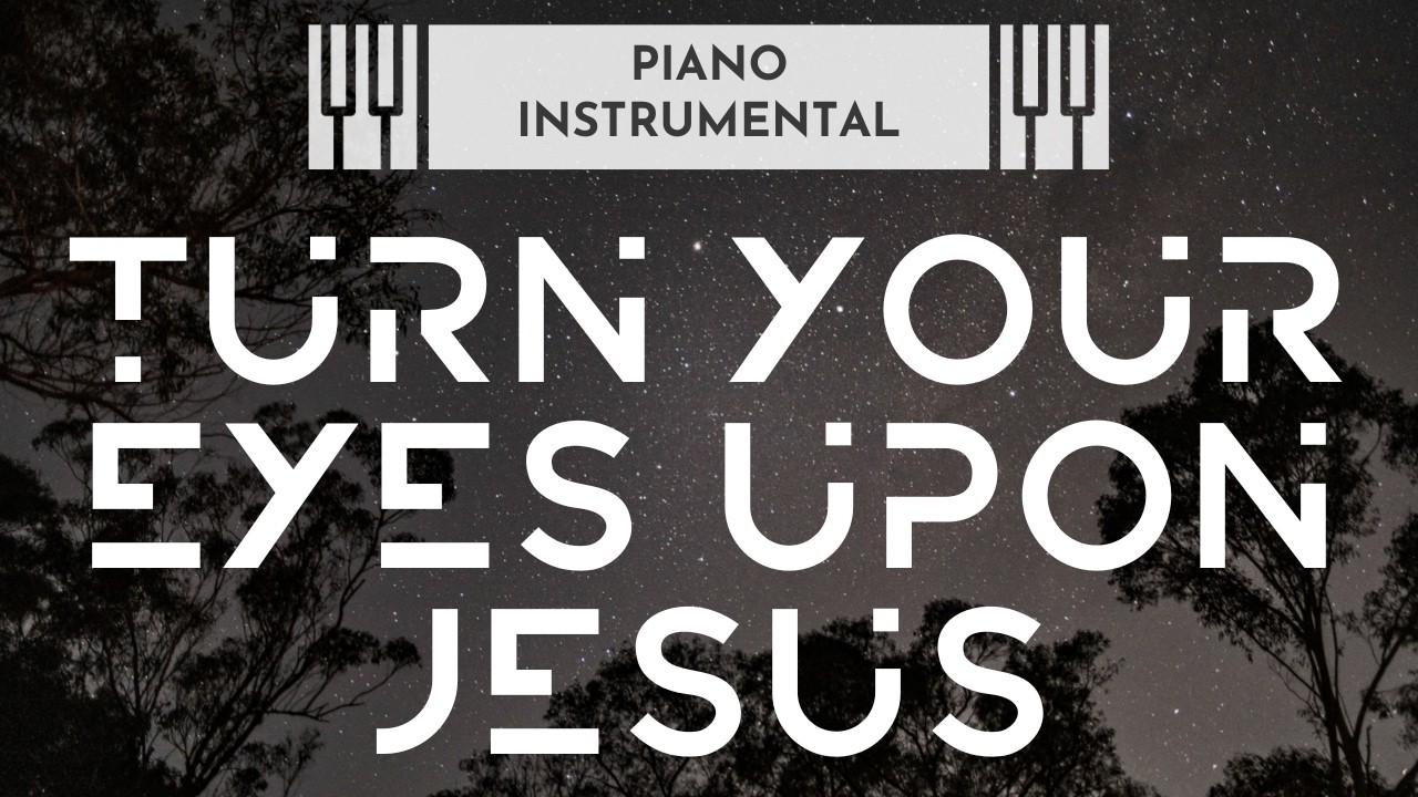 Turn Your Eyes Upon Jesus (Instrumental) - Autumn Starra