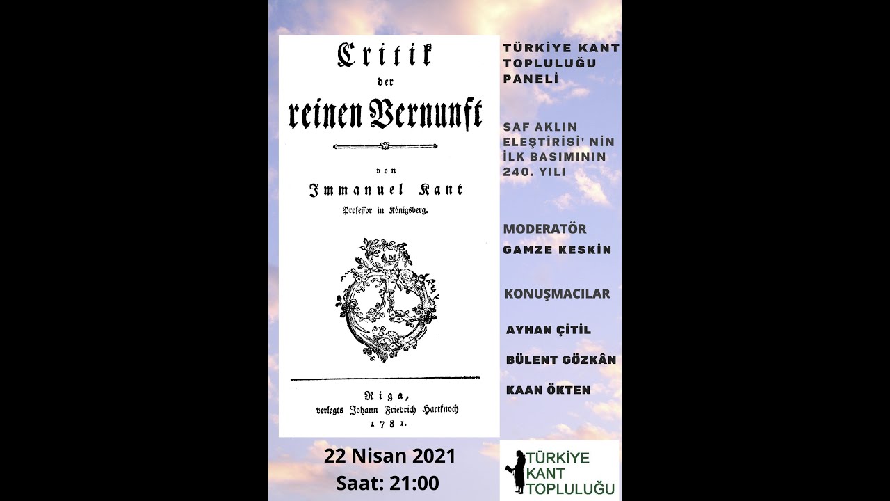 Saf Aklın Eleştirisi'nin Birinci Basımının 240. Yılı (Türkiye Kant Topluluğu Paneli)