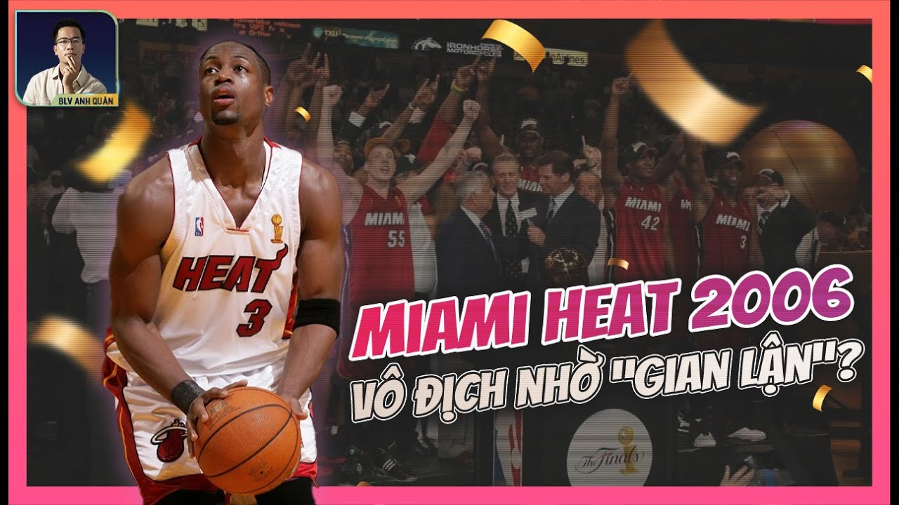 NBA DRAMA: CÓ PHẢI CHỨC VÔ ĐỊCH CỦA MIAMI HEAT ĐƯỢC XÂY NÊN BỞI SỰ GIAN LẬN? I HEAT VS DALLAS 2006