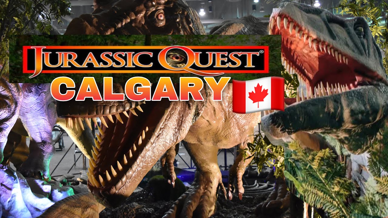 Jurassic Quest -THE MOST POPULAR DINOSAUR EVENT ON TOUR | JURASSIC QUEST IN CALGARY ALBERTA CANADA