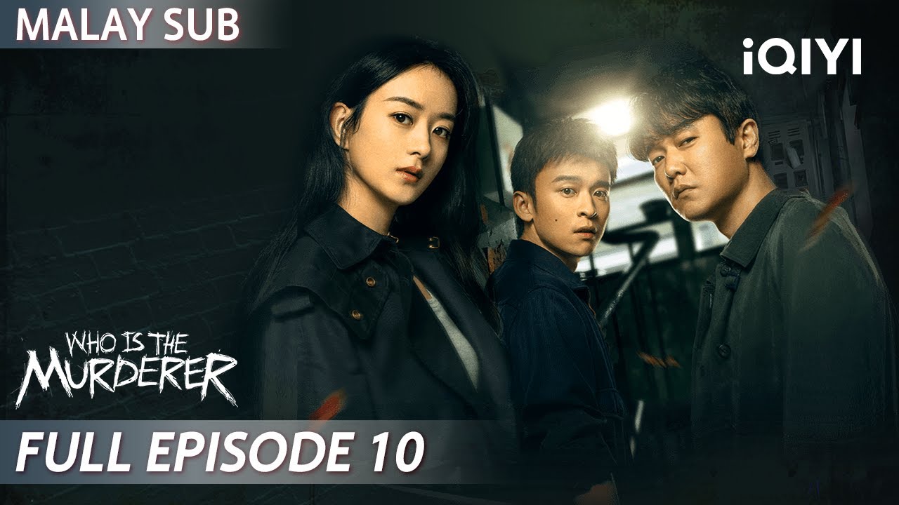 【BM SUB】Who is the Murderer 谁是凶手 EP10 | Zhao Liying, Xiao Yang | iQIYI Malaysia