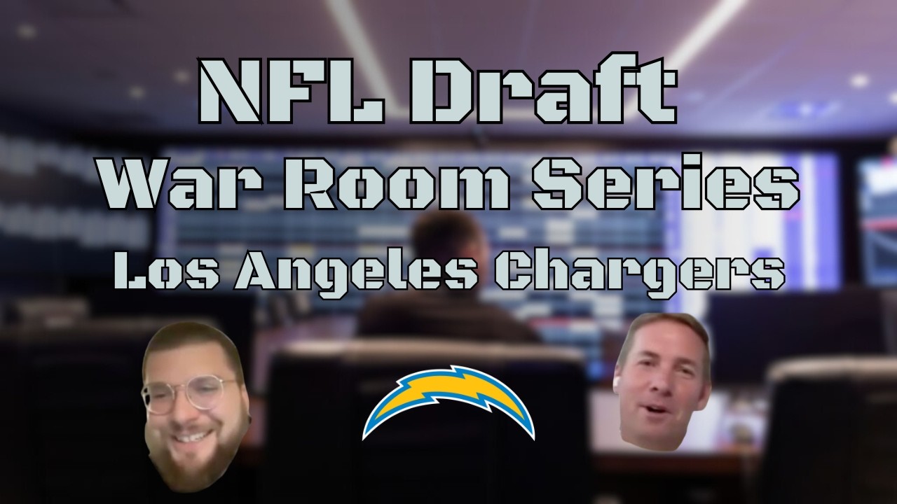 NFL Draft War Room Series: Los Angeles Chargers