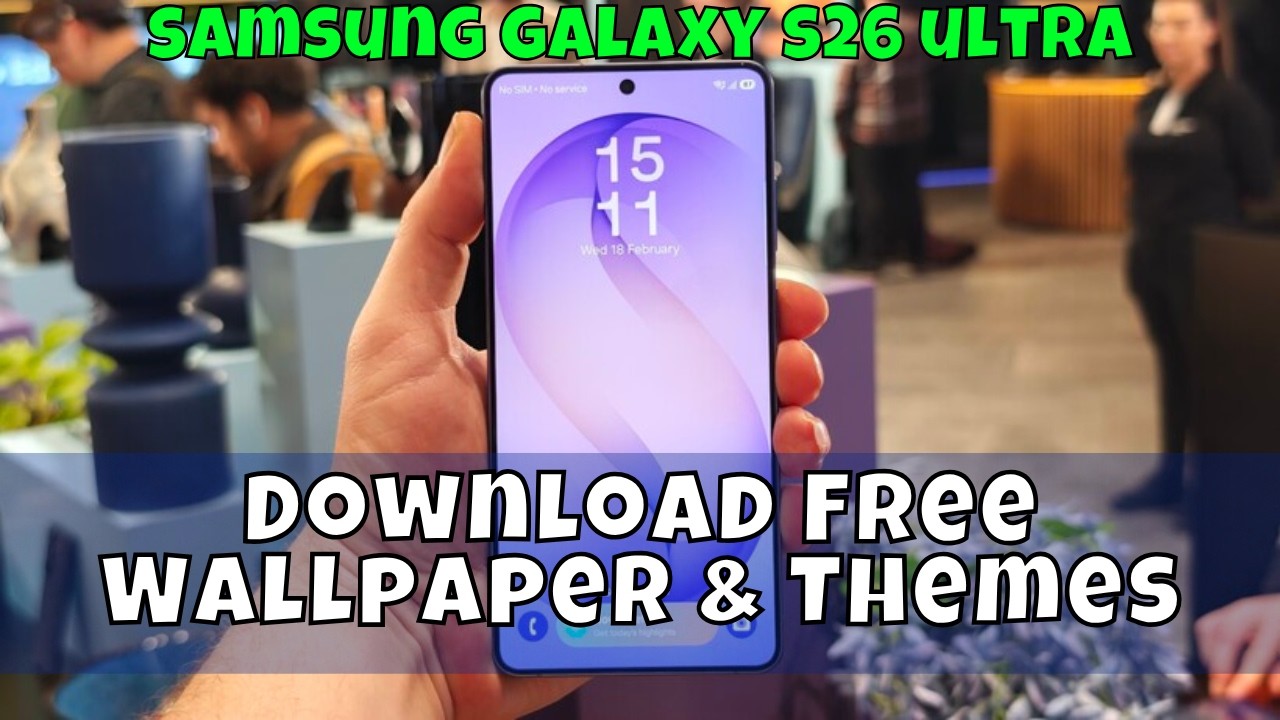 Download Free Wallpaper & Themes Samsung Galaxy S26 Ultra