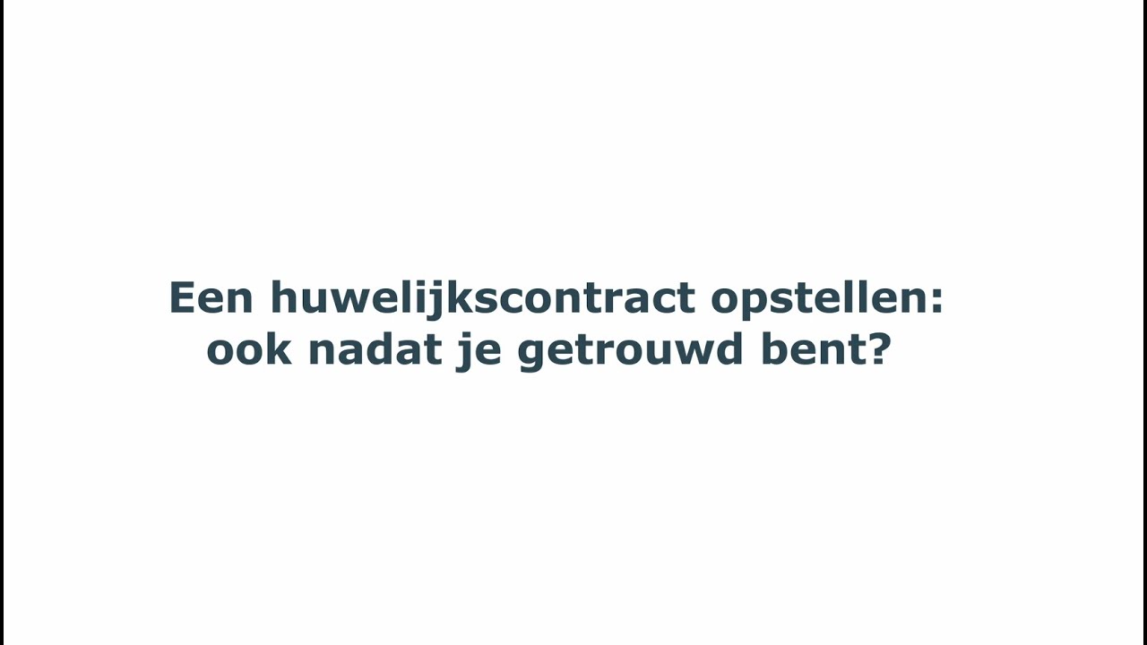Notaristip: een huwelijkscontract opstellen, ook nadat je getrouwd bent?