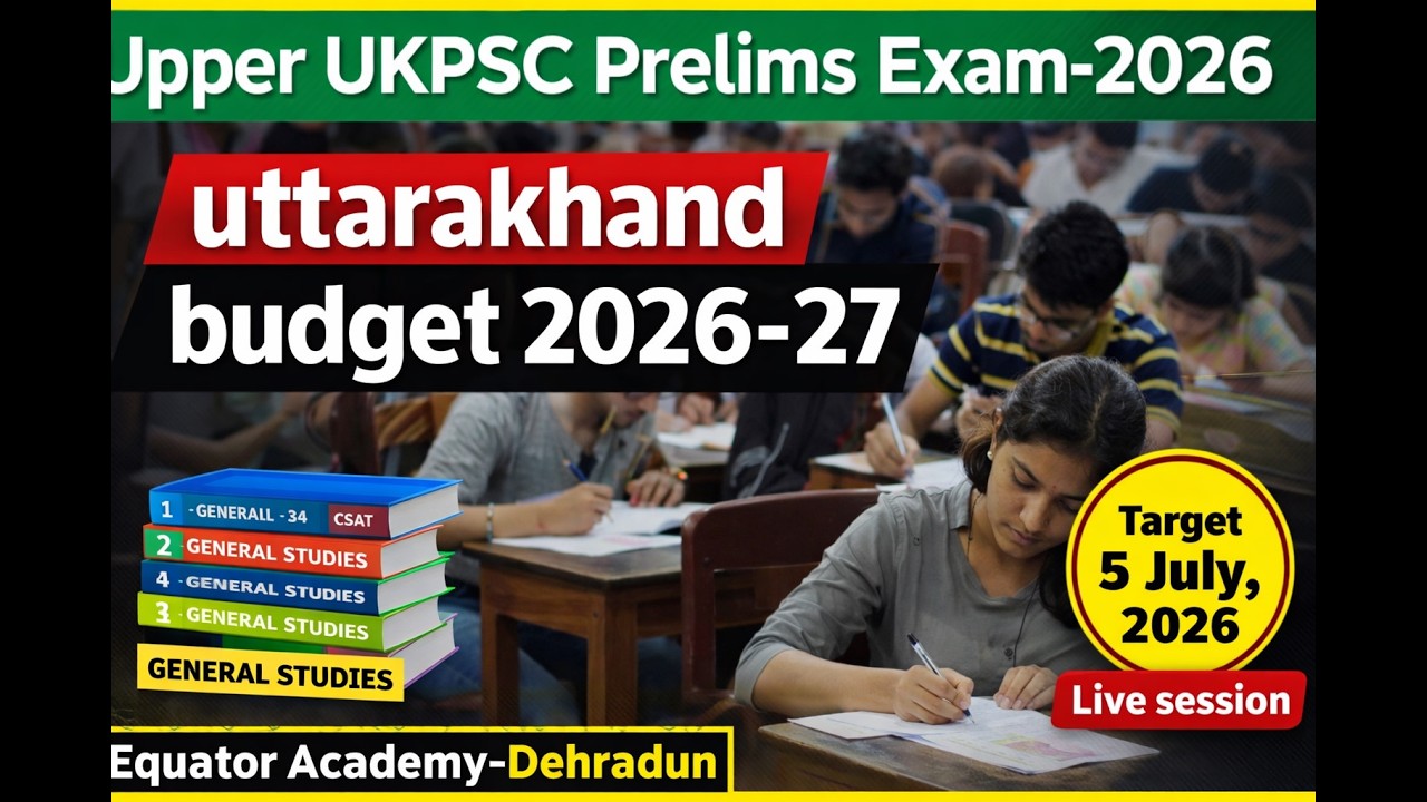 Upper UKPSC Prelims & Mains Exam | Uttarakhand budget-2026 | Part-01 | General Studies|