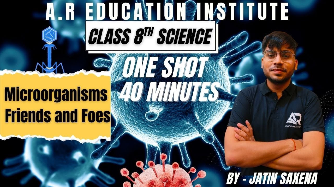 Microorganisms: Friends and Foes Class 8th  Complete Chapter  || Science Class 8 || JATIN SAXENA
