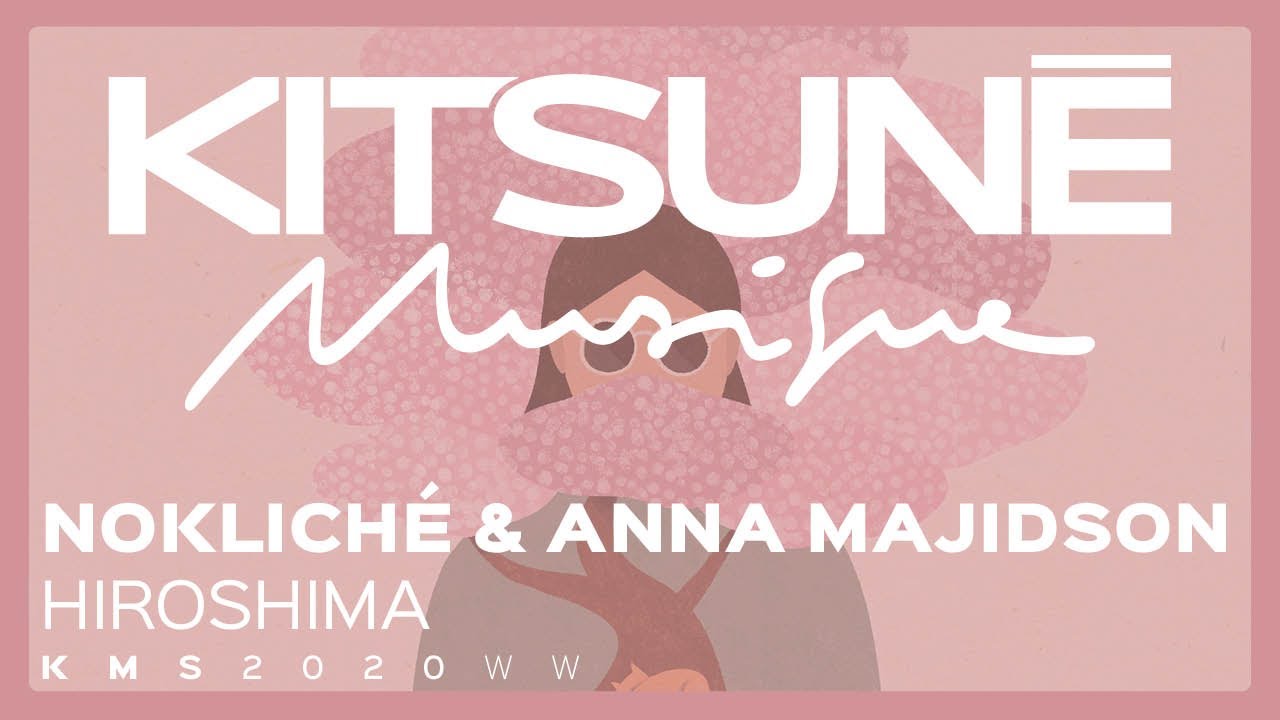 NoKliché Ft. Anna Majidson - Hiroshima | Kitsuné Musique