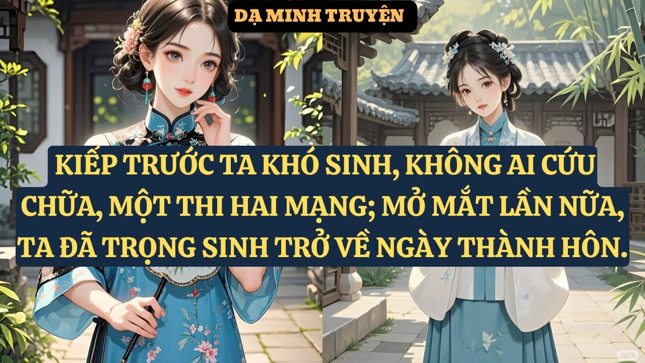 KIẾP TRƯỚC TA KHÓ SINH, KHÔNG AI CỨU CHỮA, MỘT THI HAI MẠNG; MỞ MẮT LẦN NỮA, TA ĐÃ TRỌNG SINH  DM31