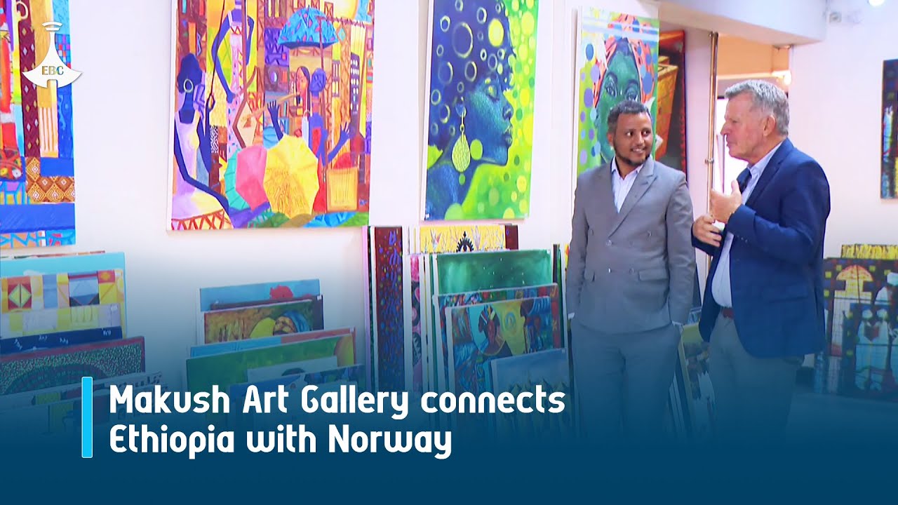 Makush Art Gallery connects Ethiopia with Norway- Explore_Ethiopia