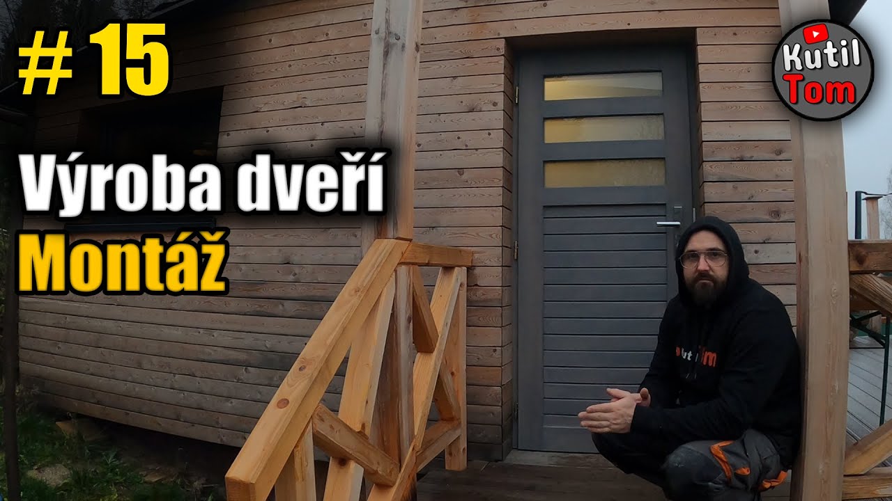 #15 Výroba dřevěných dveří svépomocí - Montáž dveří - Kutil Tom - DIY