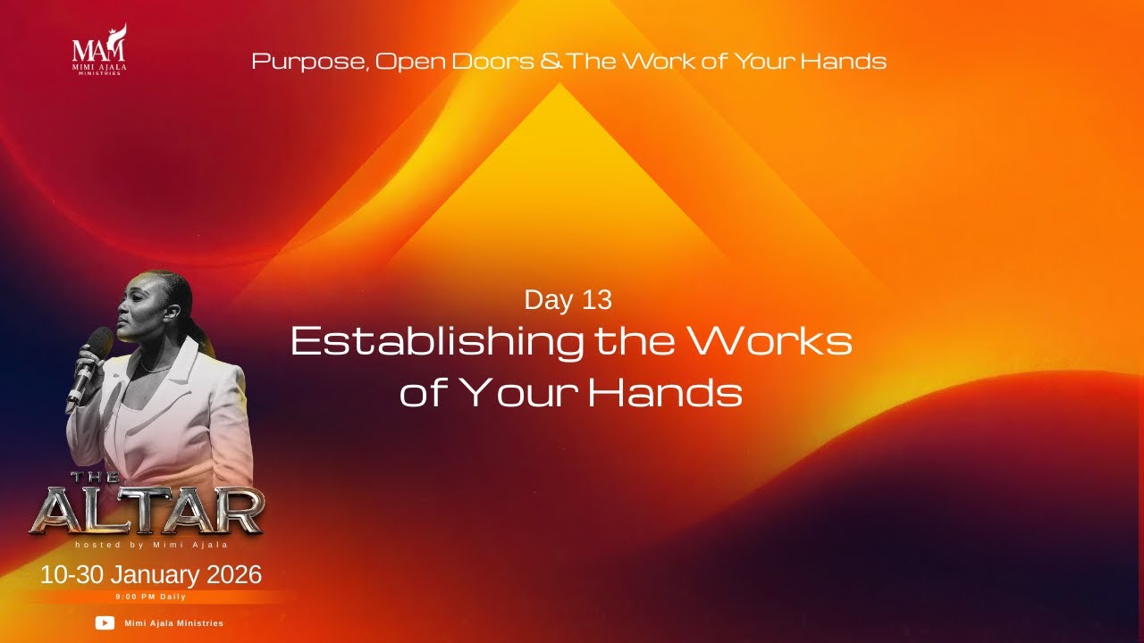 THE ALTAR 2026 | Day 13 – Establishing the Work of Your Hands