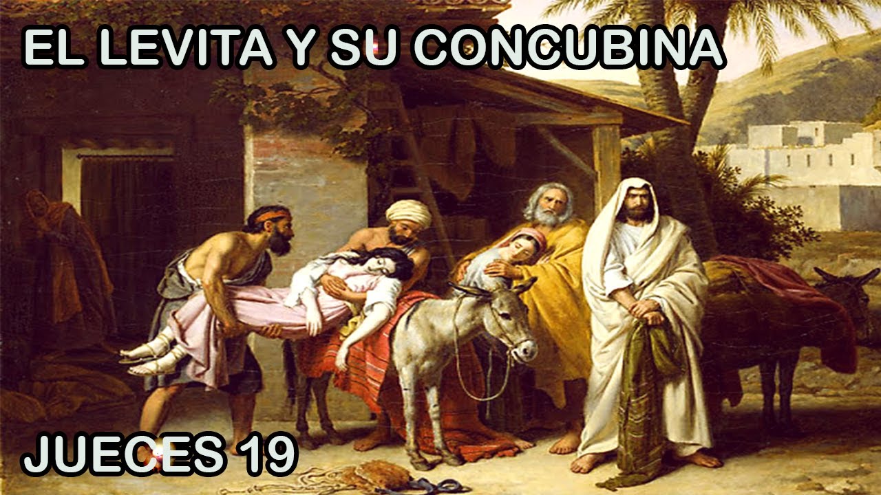 EL LEVITA Y SU CONCUBINA, JUECES 19, (Historias crueles de la Biblia)