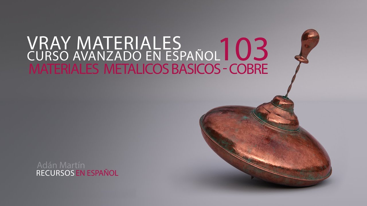 Vray Materiales avanzados - Parte03 - Cobre - Tutorial en Español