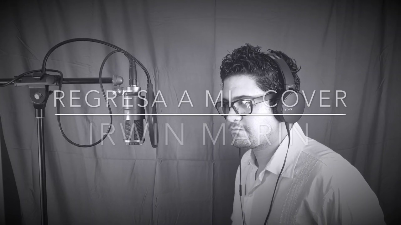 Regresa A Mi Il Divo - Cover Irwin Marin