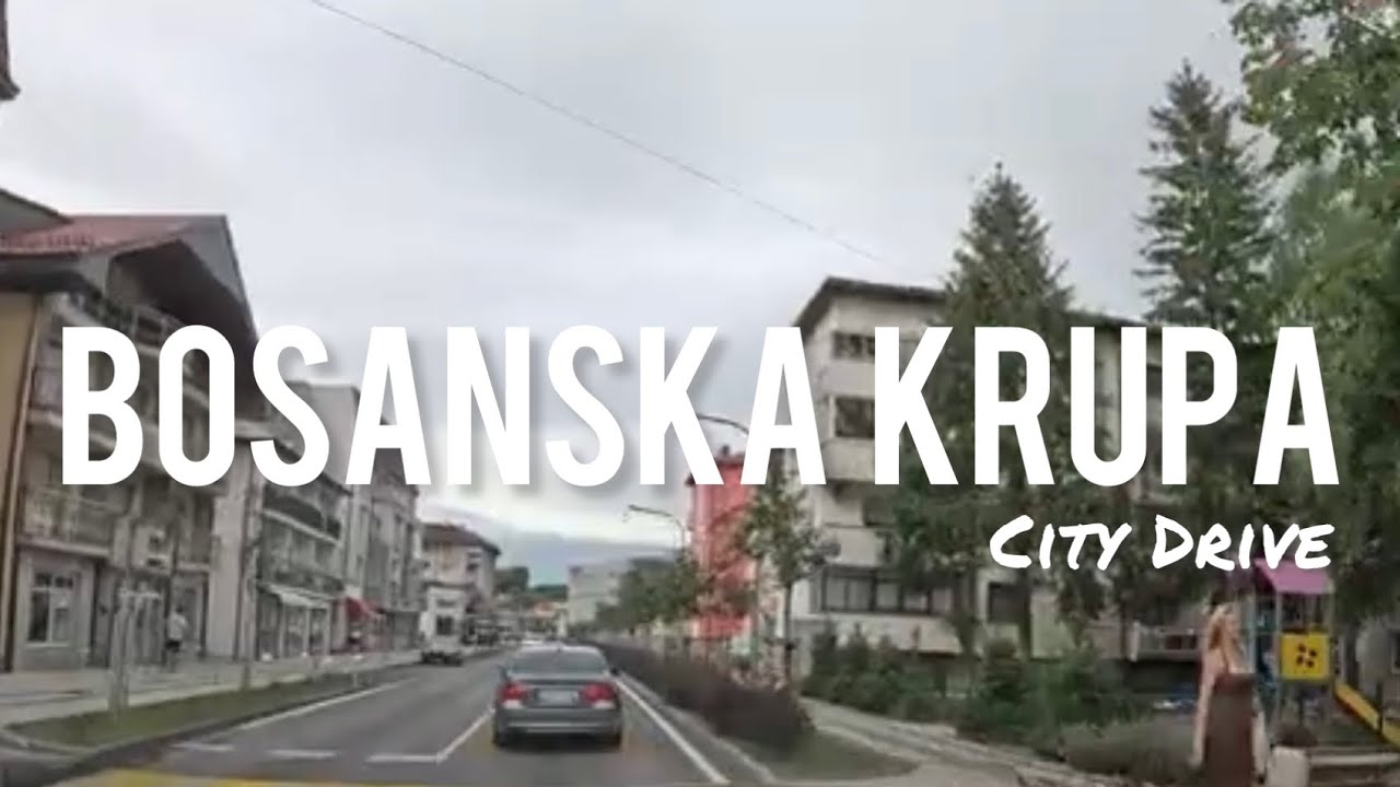 Bosanska Krupa, Bosnia and Herzegovina City Drive