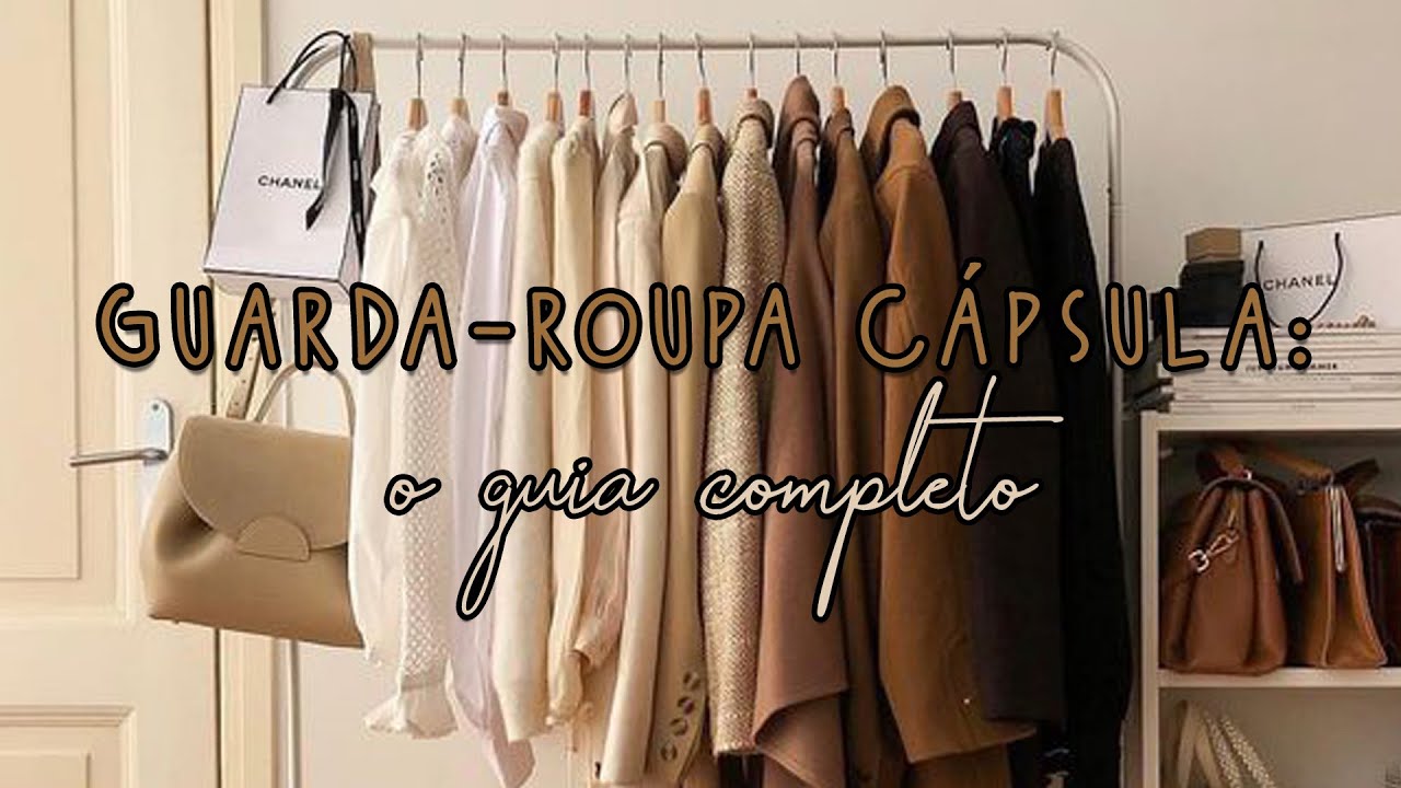 Como MONTAR um GUARDA-ROUPA CÁPSULA: o GUIA COMPLETO | MINIMALISMO, VANTAGENS, minha OPINIÃO