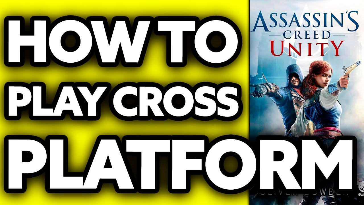 How To Play Assassin's Creed Unity Cross Platform? (2025)