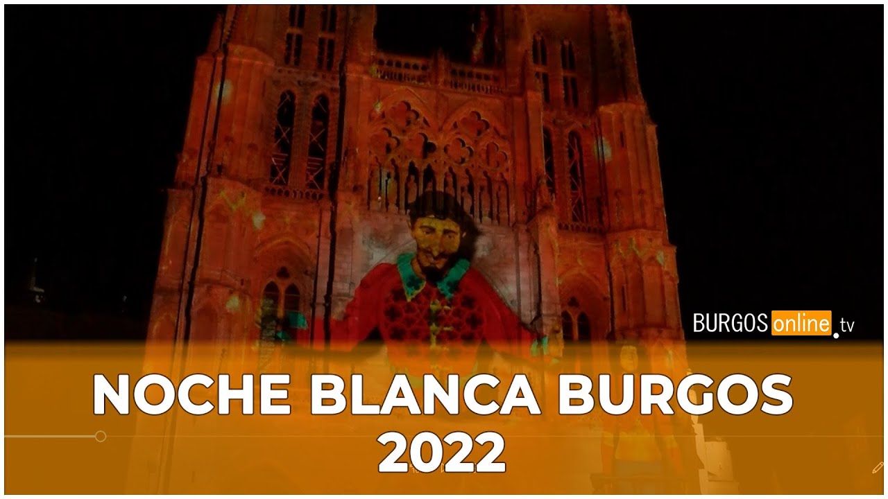 Noche Blanca Burgos 2022- BurgosOnlineTV