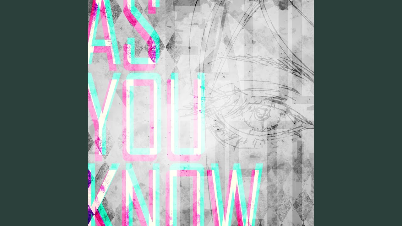 AS YOU KNOW (feat. Hatsune Miku & Megpoid)