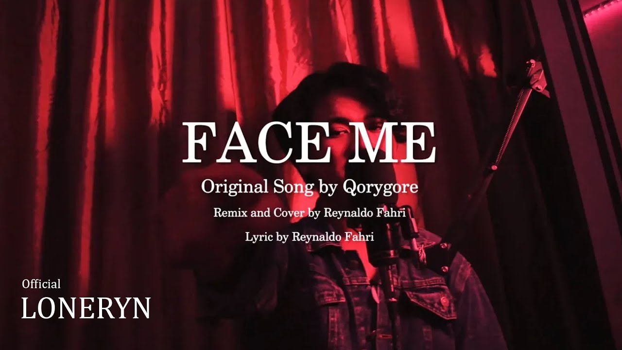 QORYGORE - FACE ME (Explicit) (Cover by Loneryn)