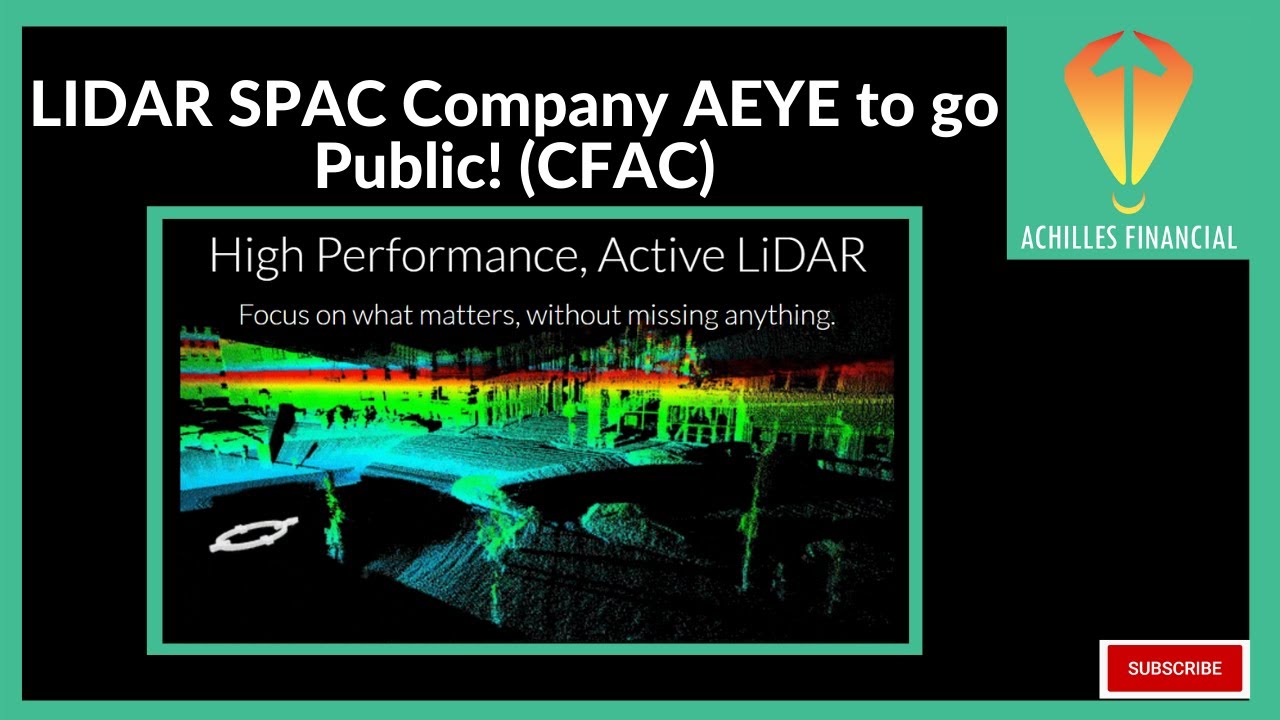 LIDAR SPAC Company AEYE to go Public! (CFAC)