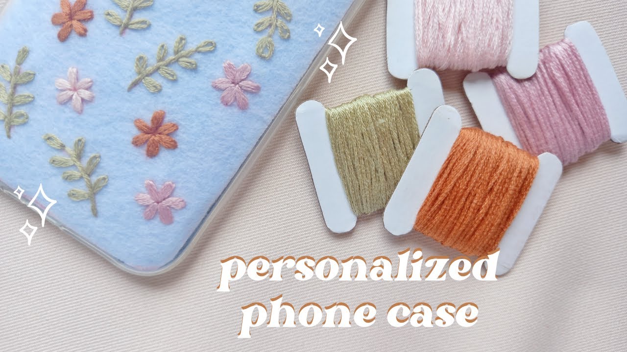 Hand Embroidery | Stitching Dainty Florals for a Phone Case