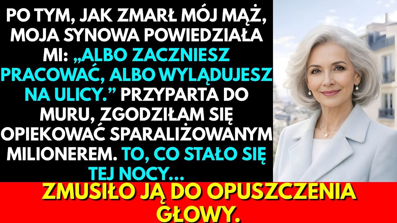 Po Śmierci Mojego Męża Synowa Powiedziała: Pracuj Albo Wynoś Się. Nie Spodziewała Się Finału