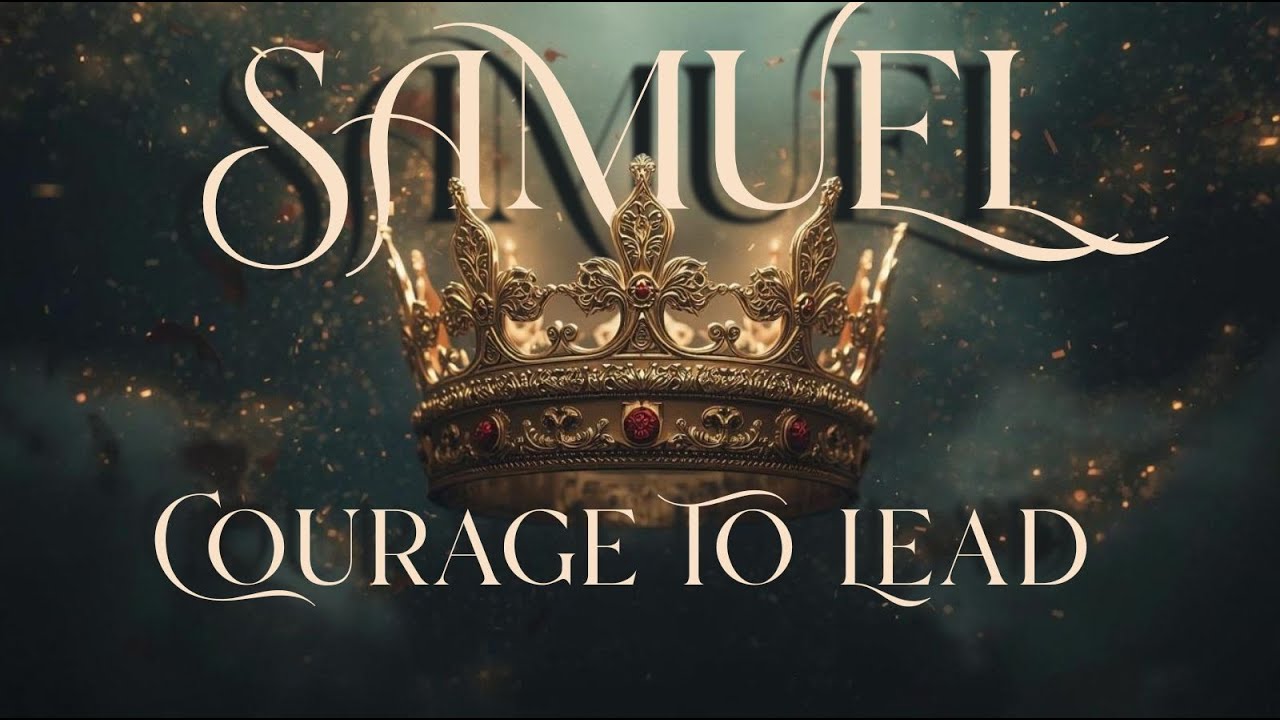 Samuel: Courage to Lead | Pastor Tom McMahon