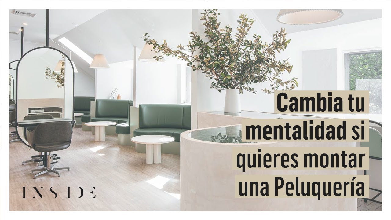 Cambia tu Mentalidad si quieres montar una Peluquería