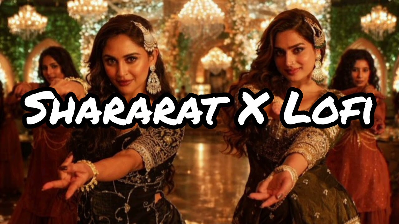 Shararat X Lofi | Dhurandar | Ranveer , Aditya Dhar,Jasmine ,Madhubanti , Ayesha,Kreystle