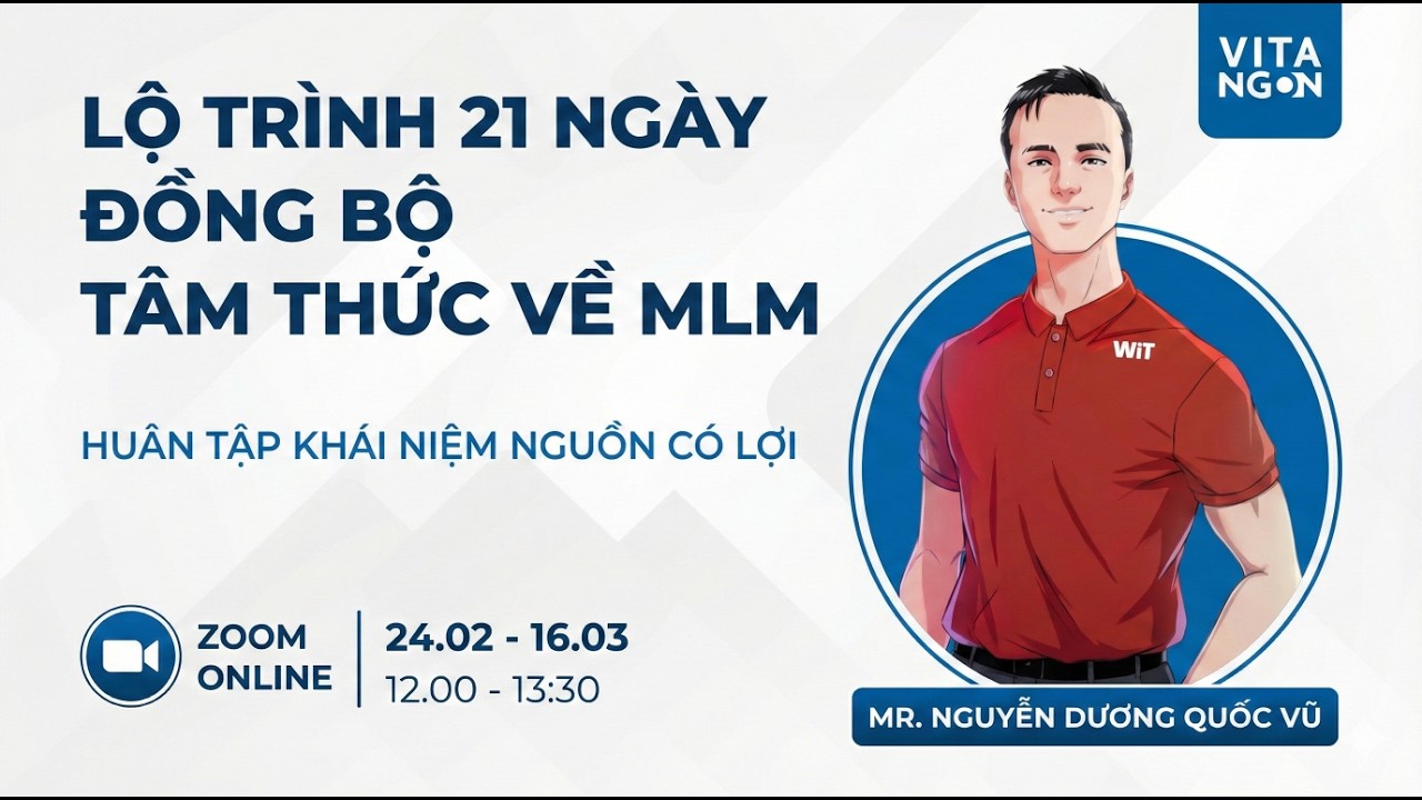 Buổi 6 - Lộ trình 21 Ngày Đồng Bộ Tâm Thức Về MLM | 01/03/2026