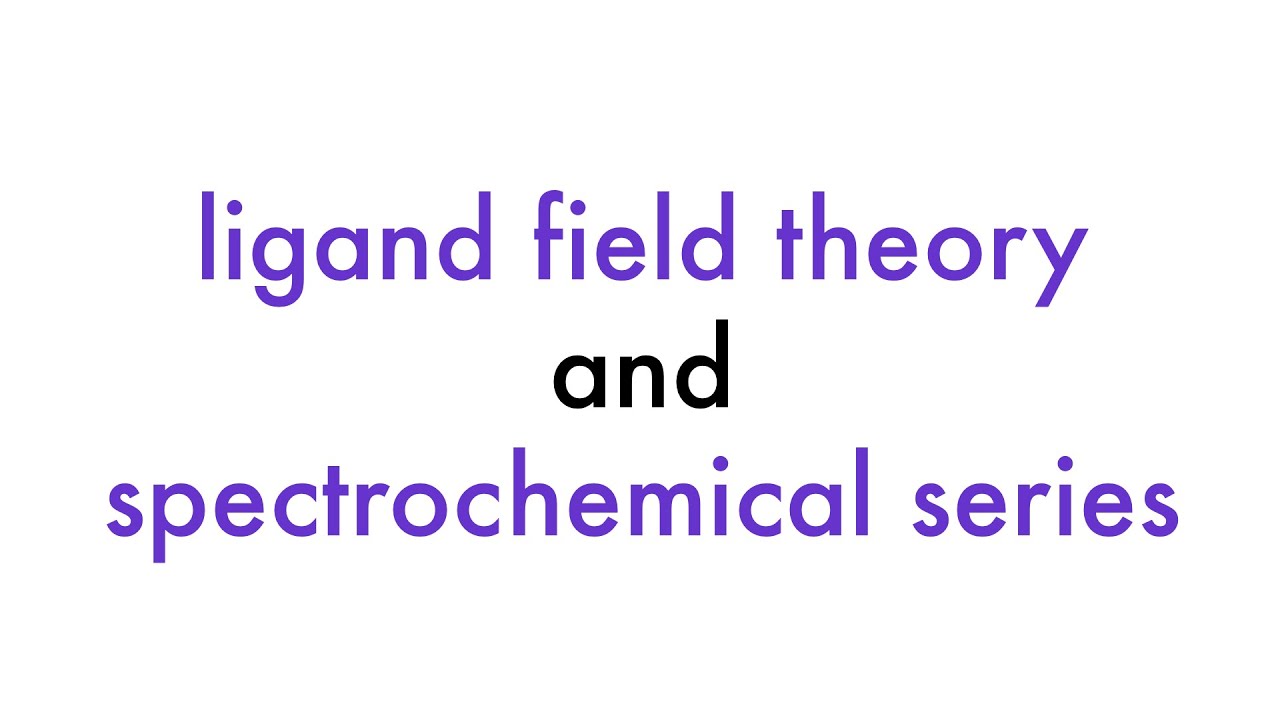 Ligand Field Theory and Spectrochemical Series | Professor Adam Teaches