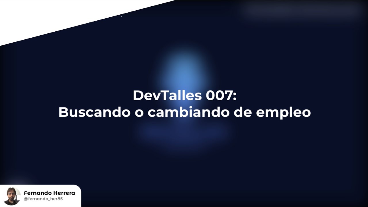007- Buscando o cambiando de empleo Video - DevTalles