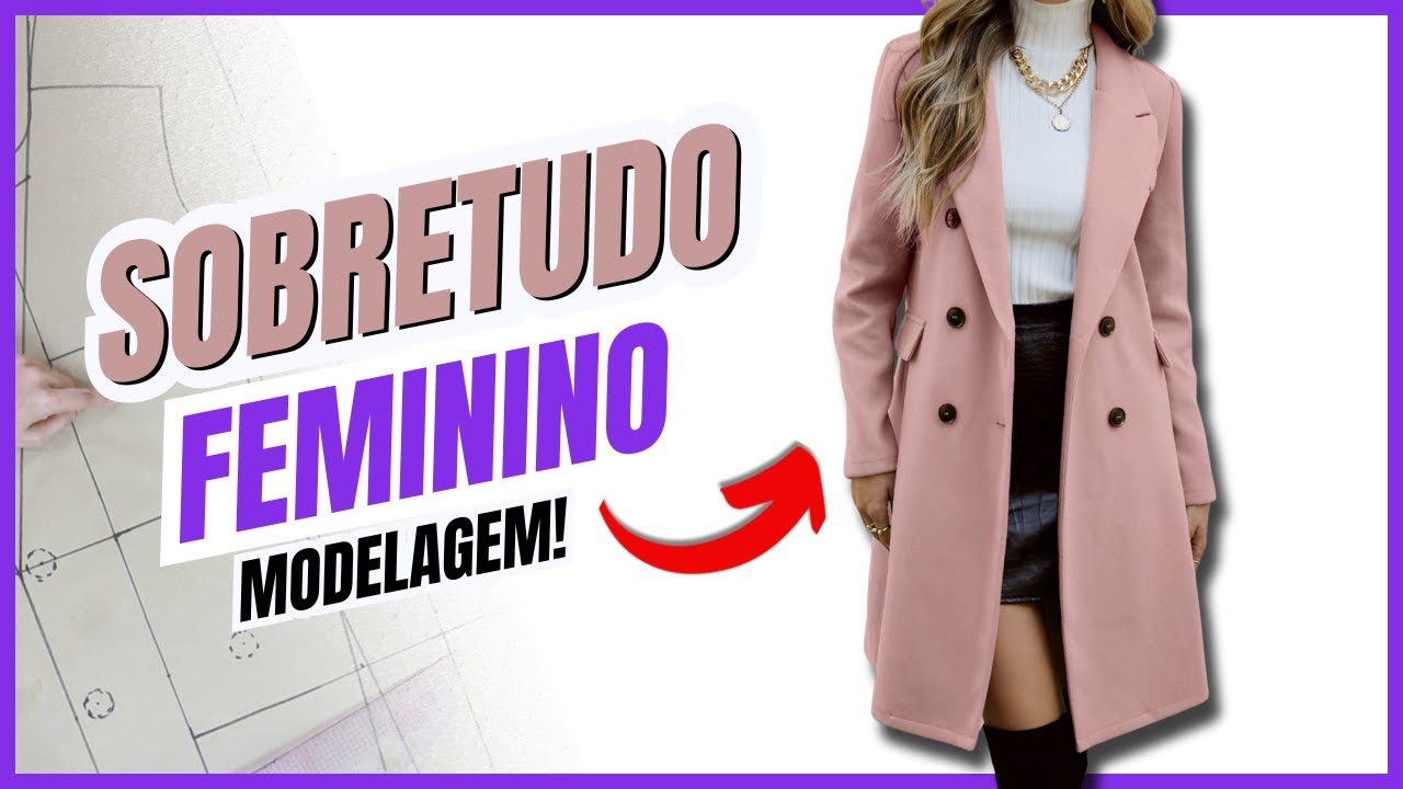 Como Fazer SOBRETUDO Feminino Modelagem