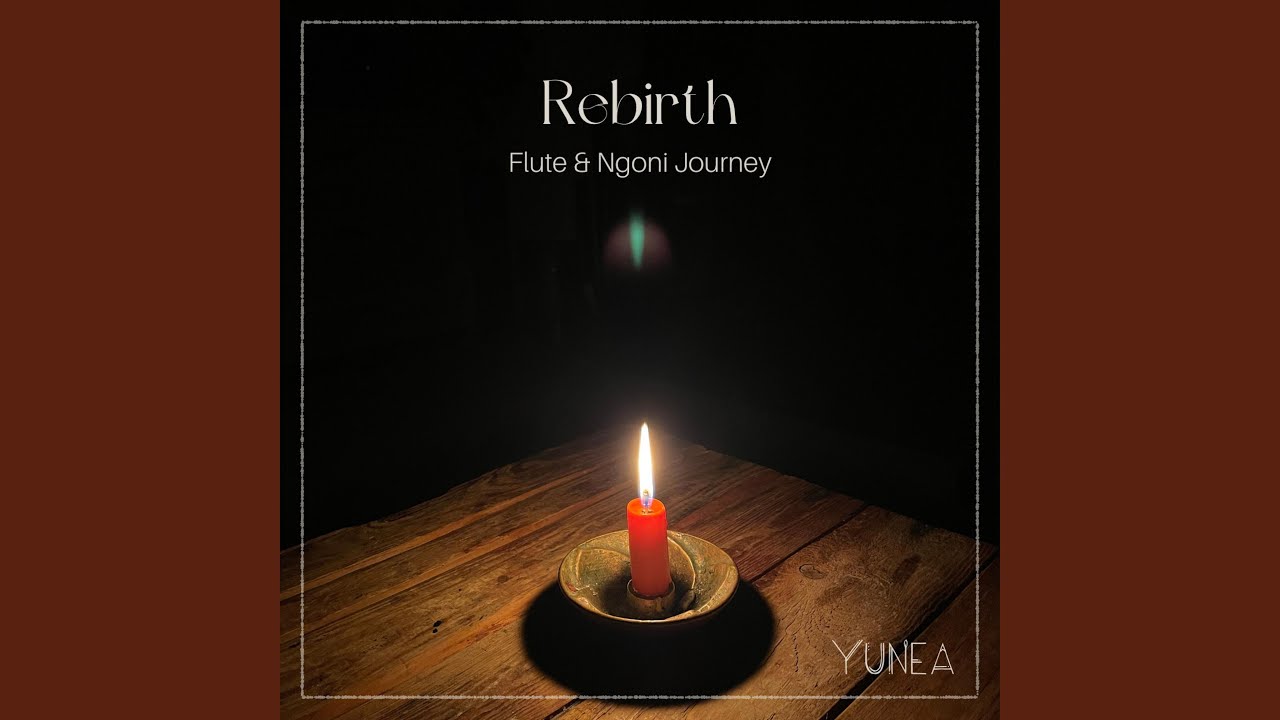 Rebirth (Flute & Ngoni Journey)