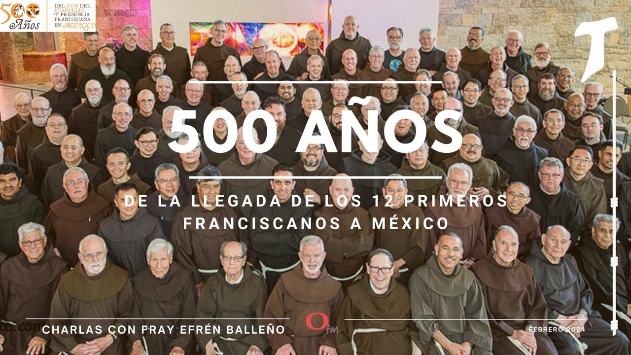 Charla: 500 Años de la llegada de los primeros 12 Franciscanos (La descalcez)