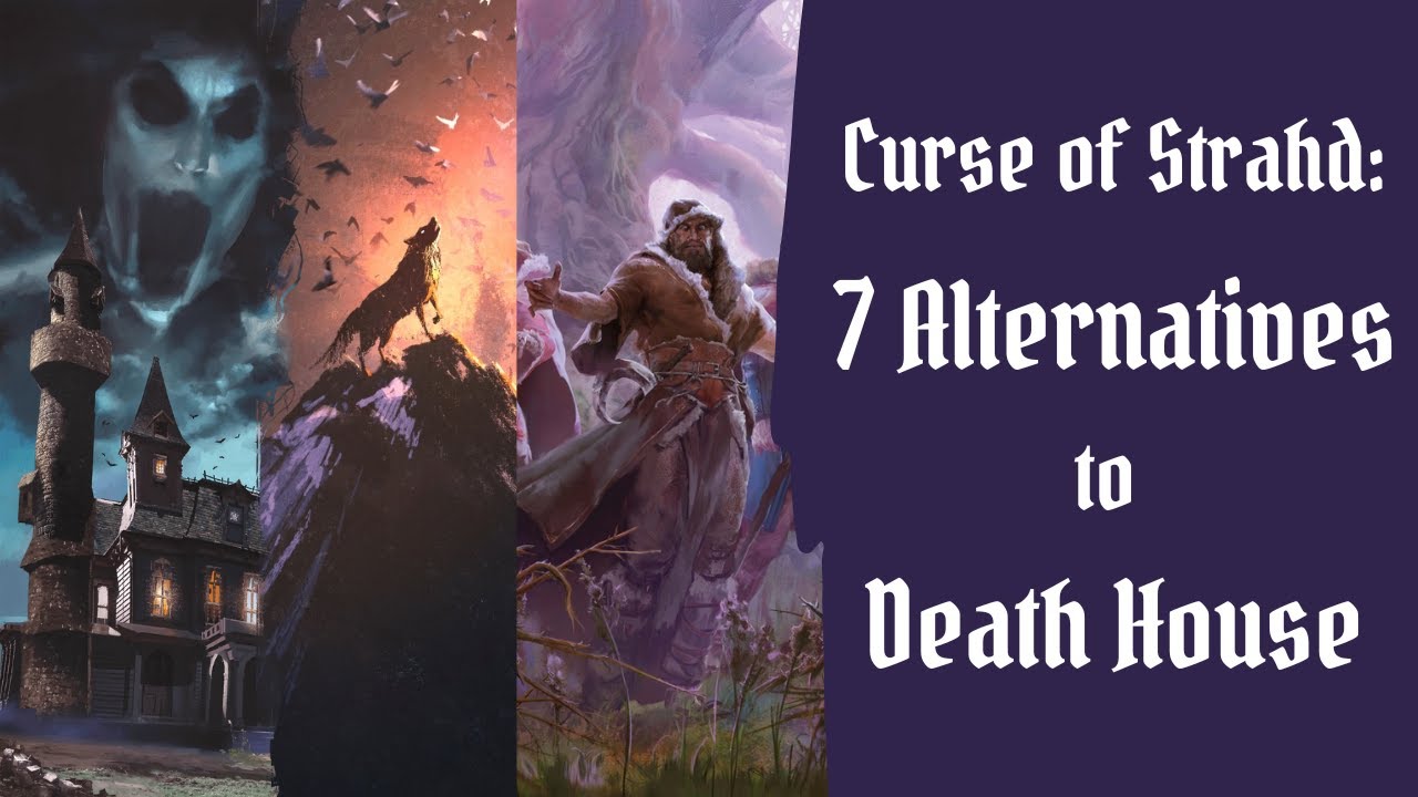 7 Alternatives to Death House as a Starter Adventure for Curse of Strahd! Alternative CoS Intros