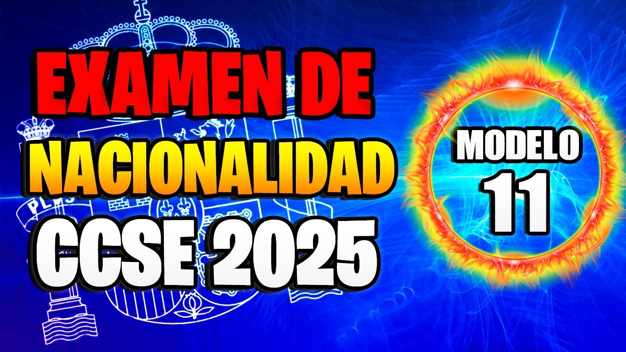 Preguntas EXAMEN CCSE 2025 para la NACIONALIDAD ESPAÑOLA (Modelo 11)