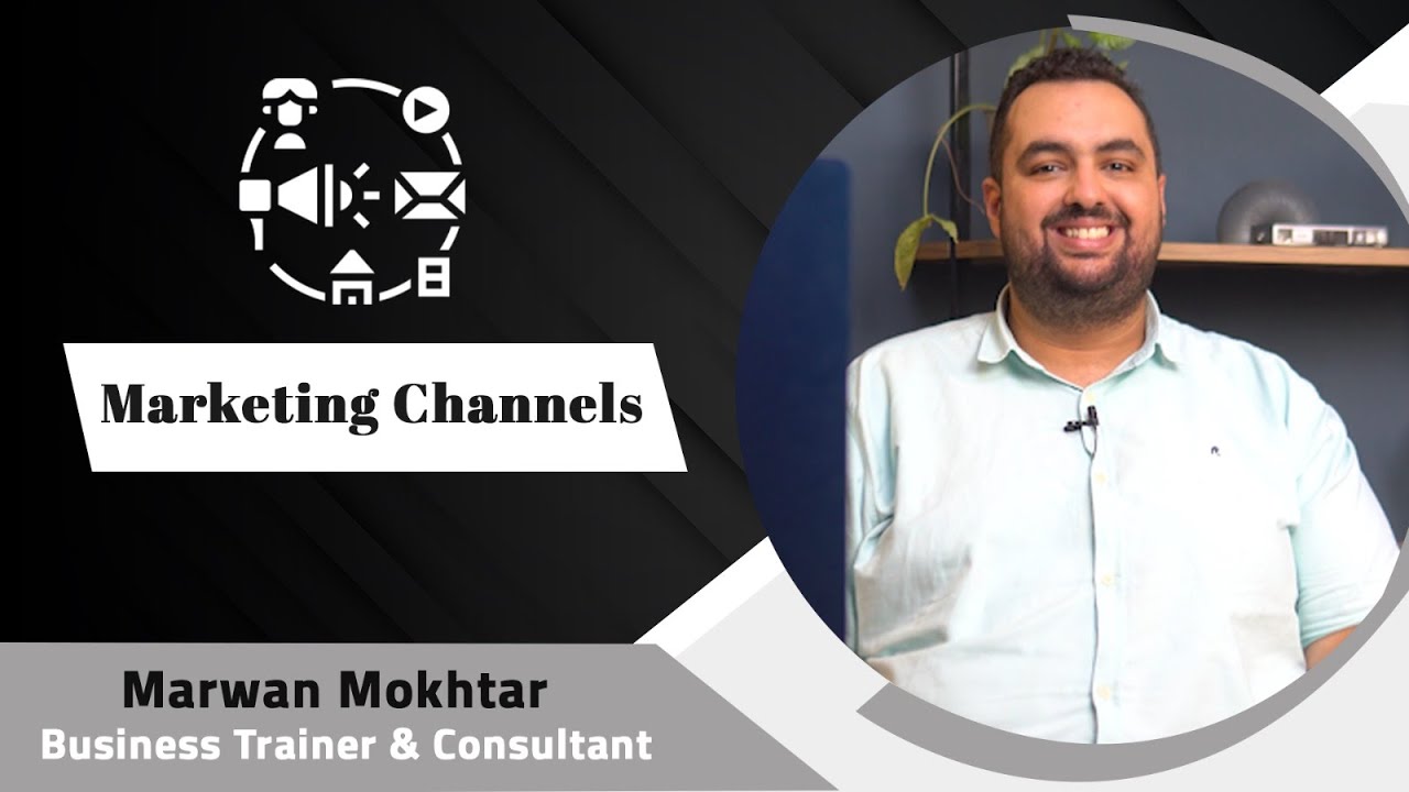 Marketing Channels (Part 1) | قنوات التسويق (الجزء الأول)