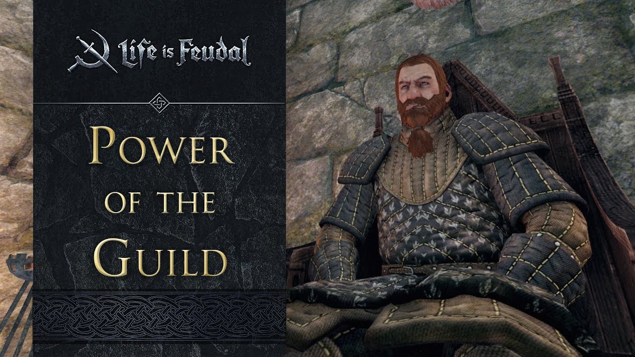 The Power of the Guild - Life is Feudal: MMO