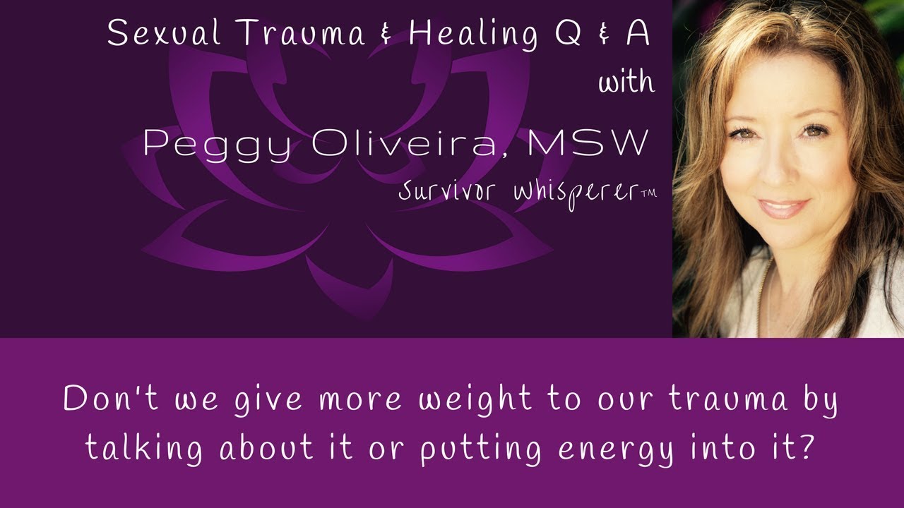 Healing Sexual Abuse Q & A ~ Doesn't talking about abuse keep us stuck?