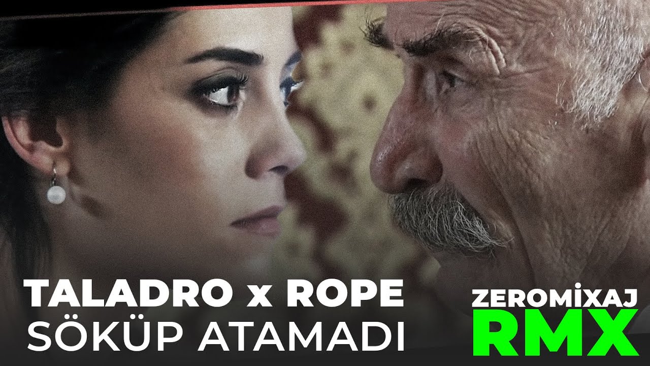 TALADRO x ROPE - S&Ouml;K&Uuml;P ATAMADI (Prod.By ZeroMixaj)  #mix