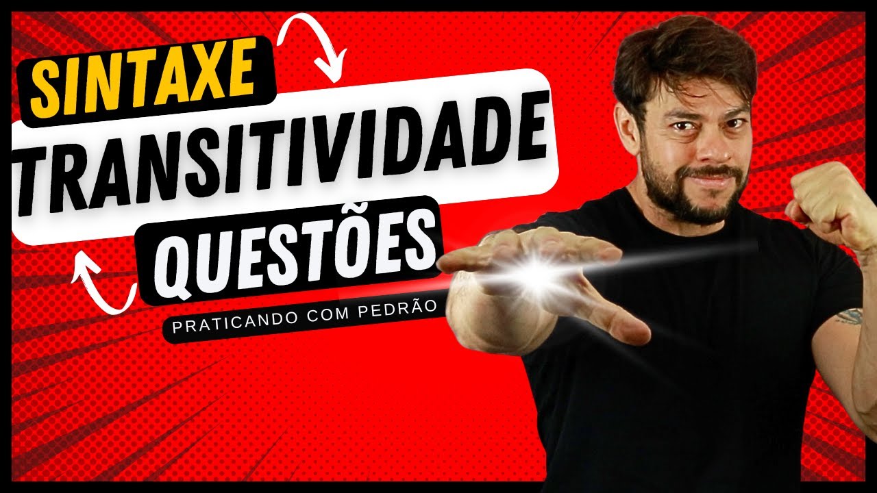 🔴✅TRANSITIVIDADE VERBAL | QUESTÕES DE CONCURSO | Praticando com Pedrão!
