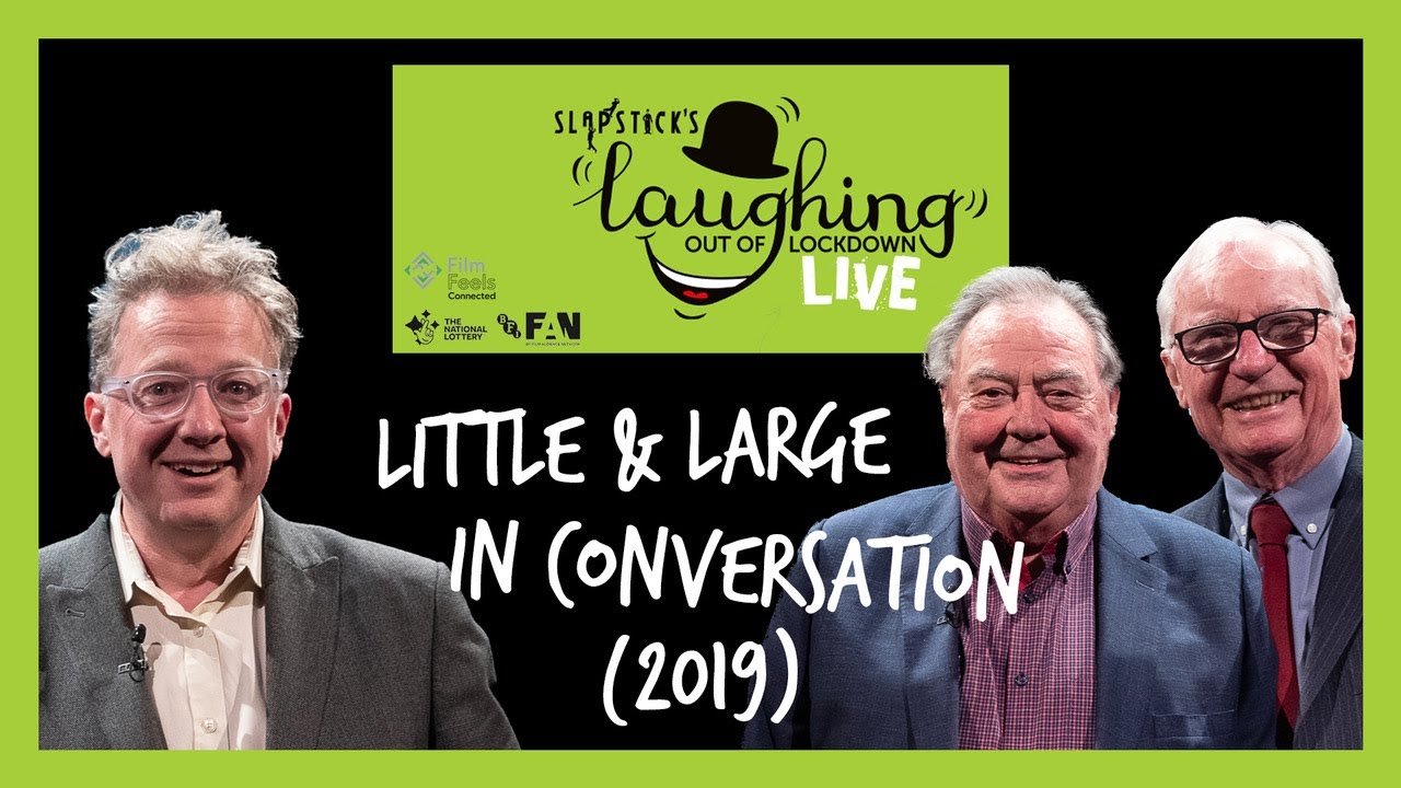 Little & Large In Conversation: An Audience with Little & Large @ Slapstick Festival 2019