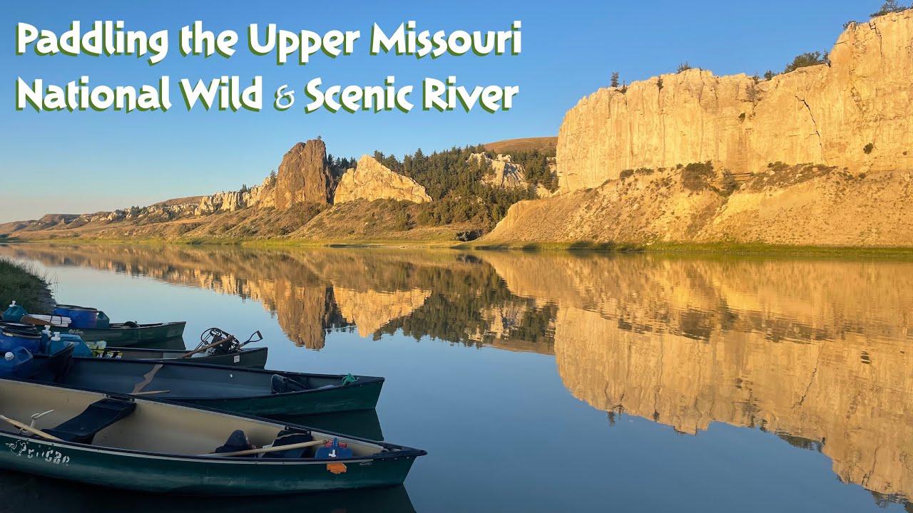 Canoe Paddling through Montana's Upper Missouri National Wild & Scenic River