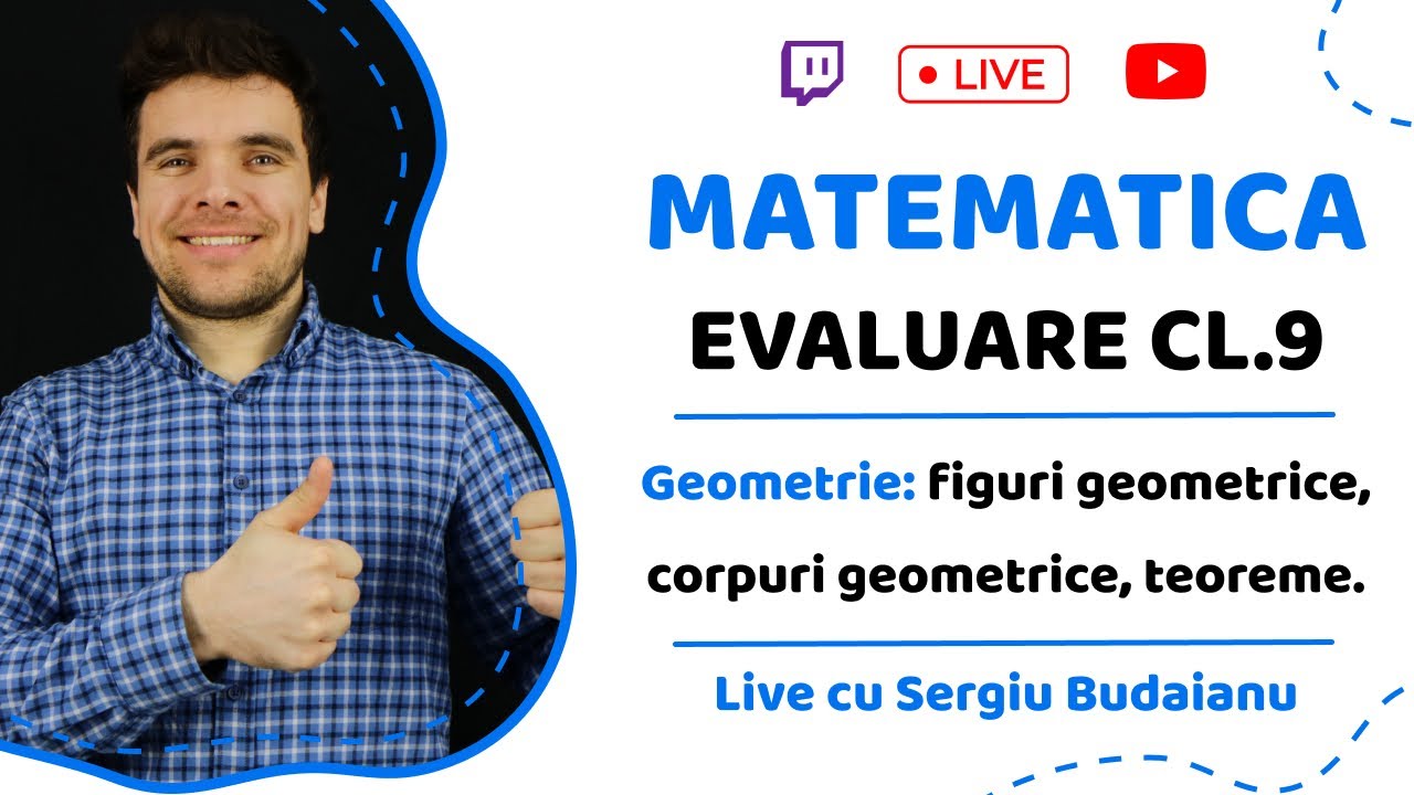Geometrie MATEMATICA EXAMEN CL.9: figuri și corpuri geometrice, teoreme. Live cu Sergiu Budaianu