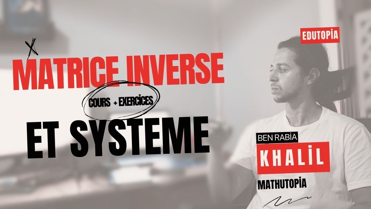 MATRICE INVERSE ET SYSTEME