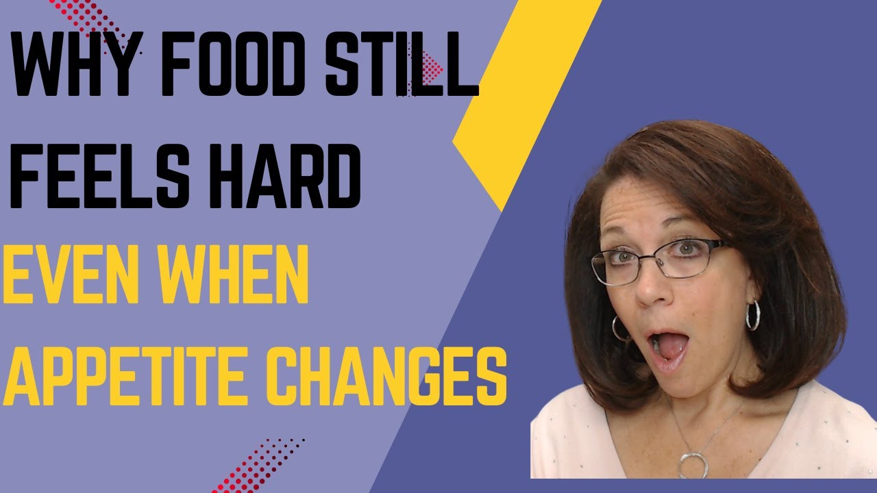 Why Food Still Feels Hard Even When Appetite Changes