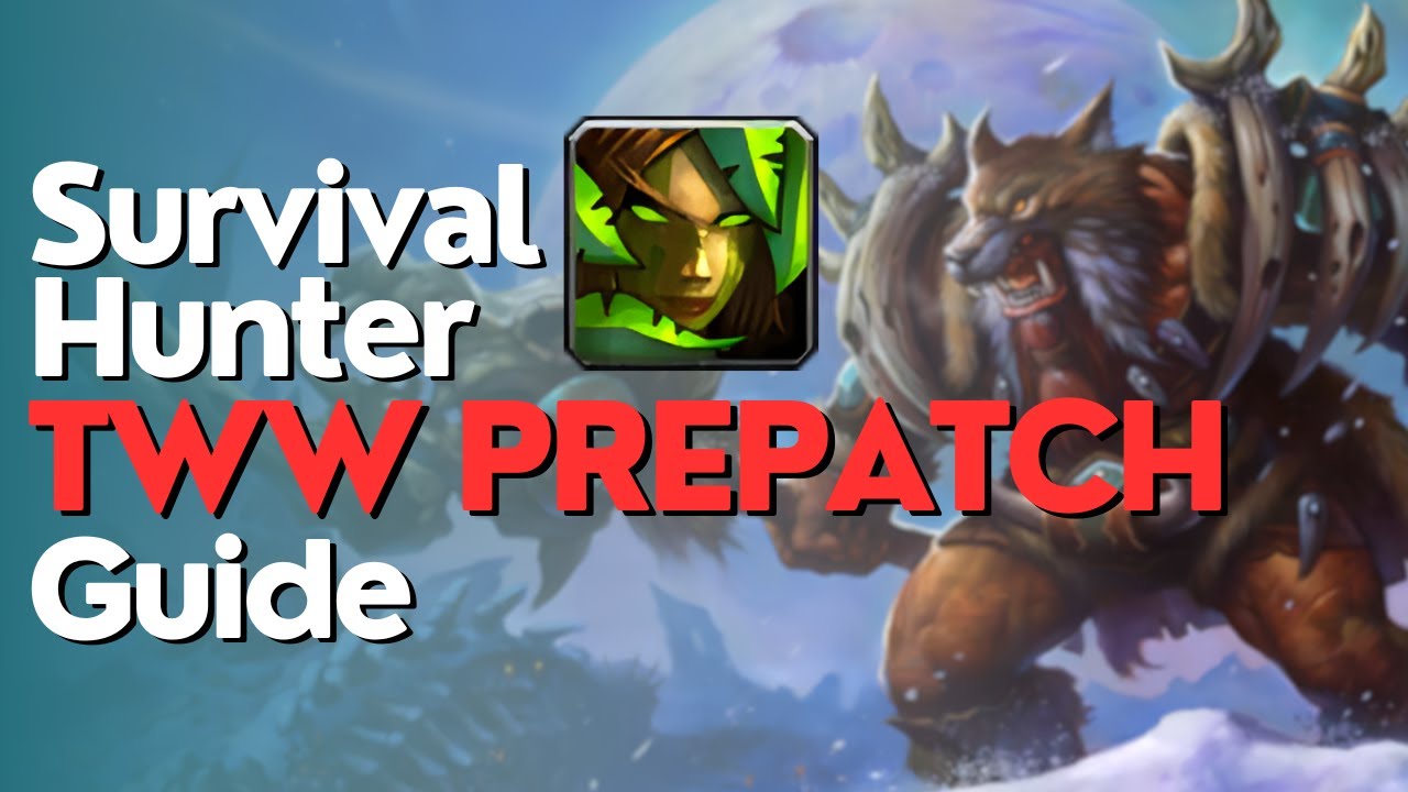 Survival Hunter 11.0 Prepatch Guide - The War Within