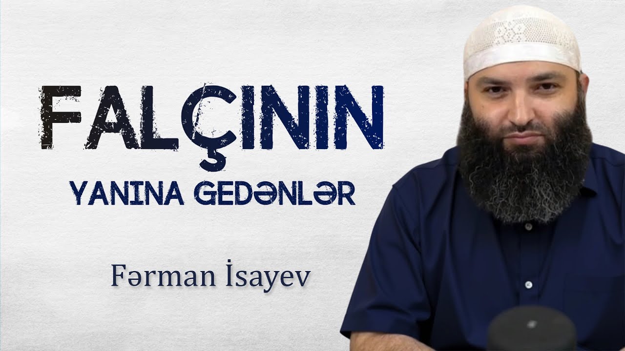 Falçının yanına gedənlər | Fərman İsayev